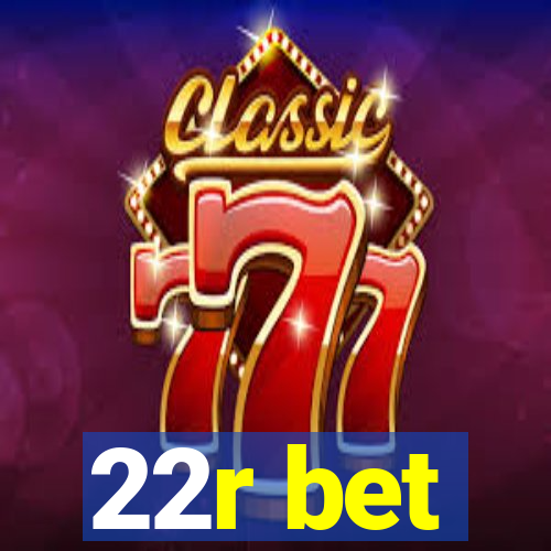 22r bet